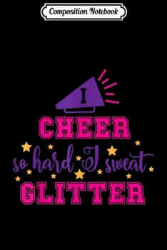 Paperback Composition Notebook: Cheer s - I Sweat Glitter Cheer - Cheerleading Journal/Notebook Blank Lined Ruled 6x9 100 Pages Book