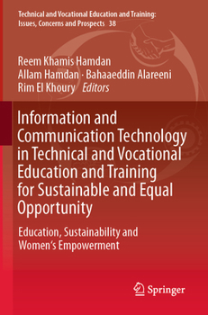 Information and Communication Technology in Technical and Vocational Education and Training for Sustainable and Equal Opportunity : Education, Sustainability and Women's Empowerment