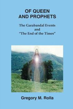 Paperback Of Queen and Prophets: The Garabandal Events and "The End of the Times" Book