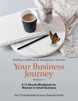Paperback Your Business Journey: A 12 Month Workbook for Women in Small Business Book