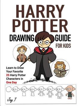Paperback Harry Potter Drawing Guide For Kids: Learn to Draw Your Favorite 25 Harry Potter Characters in one Day Book