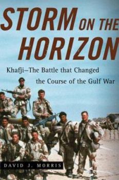 Hardcover Storm on the Horizon: Khafji-The Battle That Changed the Course of the Gulf War Book