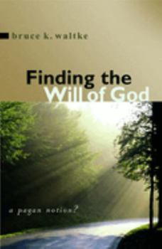 Paperback Finding the Will of God: A Pagan Notion? Book
