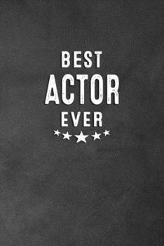 Paperback Best Actor Ever: Blank Lined Journal Notebook Appreciation Thank You Gift Book