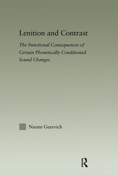 Lenition and Contrast: The Functional Consequences of Certain Phonetically Conditioned Sound Changes - Book  of the Outstanding Dissertations in Linguistics