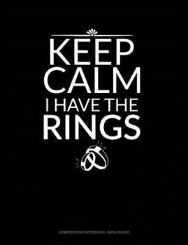 Paperback Keep Calm I Have the Rings: Composition Notebook: Wide Ruled Book