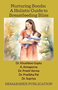 Paperback Nurturing Bonds: A Holistic Guide to Breastfeeding Bliss Book
