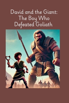David and the Giant: The Boy Who Defeated Goliath