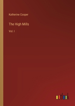 Paperback The High Mills: Vol. I Book