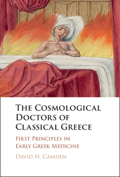 Hardcover The Cosmological Doctors of Classical Greece Book