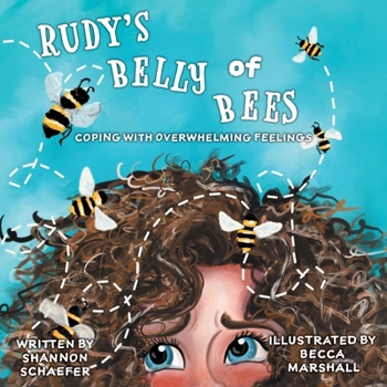 Paperback Rudy's Belly of Bees: Coping with Overwhelming Feelings Book