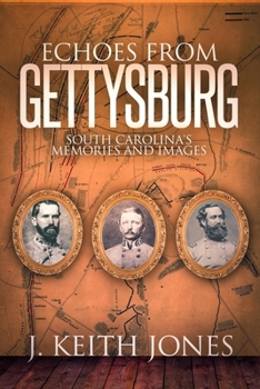 Paperback Echoes from Gettysburg: South Carolina's Memories and Images Book