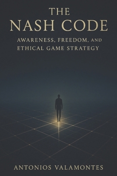 The Nash Code: Awareness, Freedom, and Ethical Game Strategy