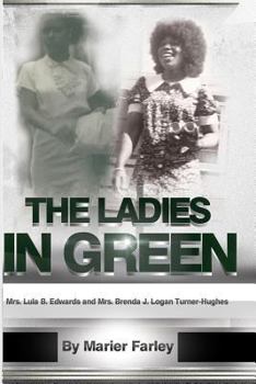 The Ladies In Green: Mrs. Lula B. Edwards and Mrs. Brenda Joyce Logan turner-Hughes