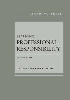 Hardcover Learning Professional Responsibility: From the Classroom to the Practice of Law (Learning Series) Book