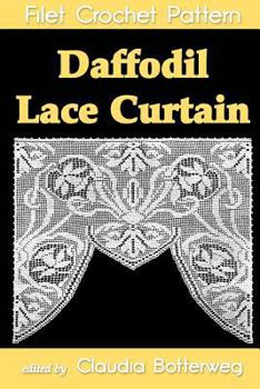 Paperback Daffodil Lace Curtain Filet Crochet Pattern: Complete Instructions and Chart Book