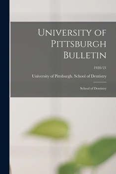 Paperback University of Pittsburgh Bulletin: School of Dentistry; 1920/21 Book