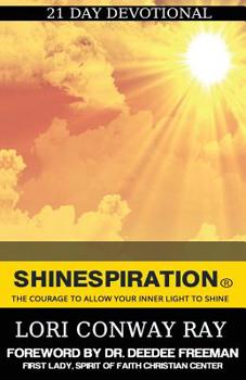 SHINEspiration: The Courage to Allow Your Inner Light to Shine