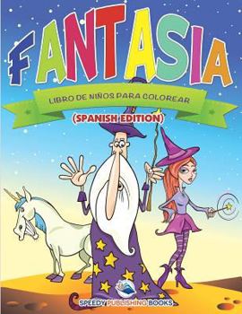 Paperback Fantasía Libro De Niños Para Colorear (Spanish Edition) [Spanish] Book
