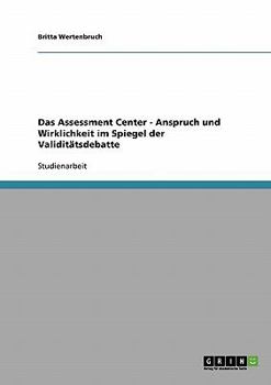 Paperback Das Assessment Center - Anspruch und Wirklichkeit im Spiegel der Validitätsdebatte [German] Book