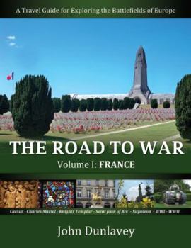 Paperback The Road to War: A Travel Guide for Exploring the Battlefields of Europe Book