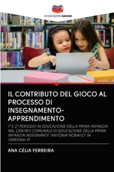 Paperback Il Contributo del Gioco Al Processo Di Insegnamento-Apprendimento [Italian] Book