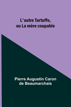Paperback L'autre Tartuffe, ou La mère coupable [French] Book