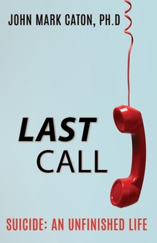 Paperback Last Call: Suicide: An Unfinished Life Book