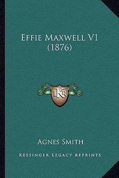 Paperback Effie Maxwell V1 (1876) Book