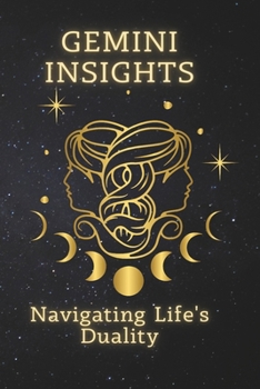 Paperback Gemini Insights: Navigating Life's Duality Book