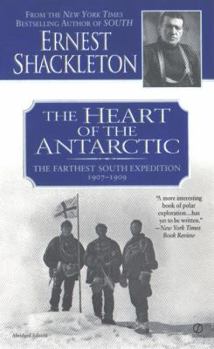 Mass Market Paperback The Heart of the Antartic: The Farthest South Expedition: 1907-1909 Book