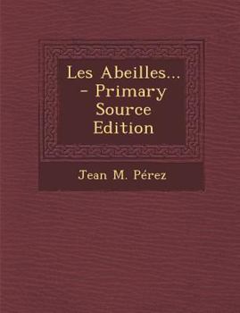 Paperback Les Abeilles... - Primary Source Edition [French] Book