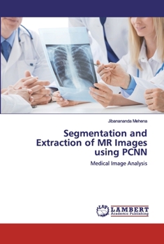 Paperback Segmentation and Extraction of MR Images using PCNN Book