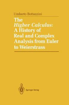 Hardcover The Higher Calculus: A History of Real and Complex Analysis from Euler to Weierstrass Book