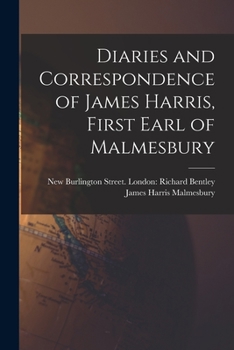 Paperback Diaries and Correspondence of James Harris, First Earl of Malmesbury Book