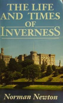 Paperback The life and times of Inverness Book