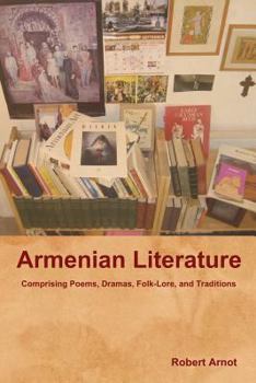 Paperback Armenian Literature: Comprising Poems, Dramas, Folk-Lore, and Traditions Book