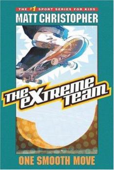 Hardcover The Extreme Team #1: One Smooth Move Book