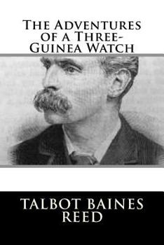 The Adventures of a Three-Guinea Watch