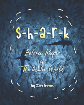 Paperback S-H-A-R-K: Balance Keeper of The Water World Book