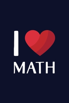 Paperback I Love Math: Quad Ruled 5x5, Grid Paper for Math & Science Students (6x9) Composition Notebook Book