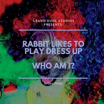 Paperback Rabbit Likes to Play Dress Up - Who am I? Book