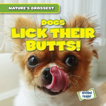 Library Binding Dogs Lick Their Butts! Book