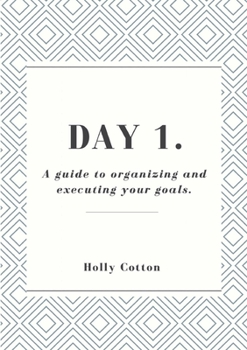 Paperback Day 1. A guide to organizing and executing your goals. Book