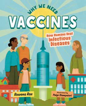 Hardcover Why We Need Vaccines: How Humans Beat Infectious Diseases Book