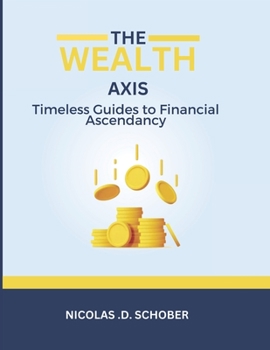 Paperback Wealth Axis: Timeless Strategies to Financial Ascendancy Book