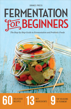 Paperback Fermentation for Beginners: The Step-By-Step Guide to Fermentation and Probiotic Foods Book