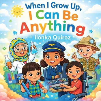 Paperback When I Grow Up, I Can Be Anything Book