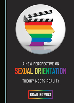 Hardcover A New Perspective on Sexual Orientation: Theory Meets Reality Book