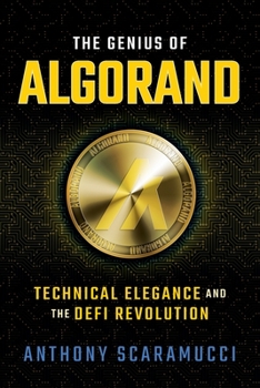 Paperback The Genius of Algorand: Technical Elegance and the DeFi Revolution Book